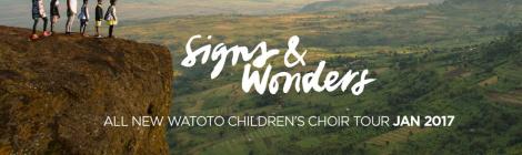 Check www.watoto.com for "Signs and Wonders" Production Tour Dates and venues.